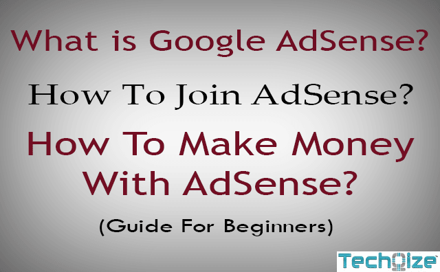 https://www.techoize.com/wp-content/uploads/2015/09/What-is-Google-AdSense-Sign-up-And-Make-Money